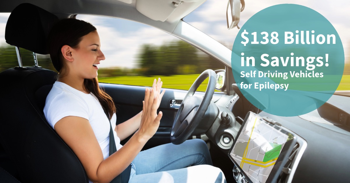 Young woman smiles in a self-driving car, hands off the wheel, with a circular graphic promoting "$138 Billion in Savings - Self Driving Vehicles for Epilepsy.