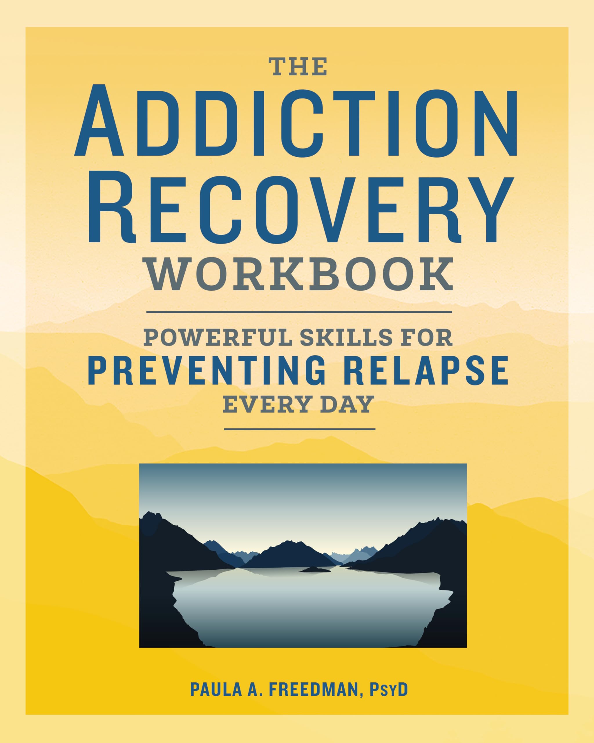 Version 100 – To Speak Online Book cover: The Addiction Recovery Workbook with a mountain scene and author Paula A. Freedman, PsyD.