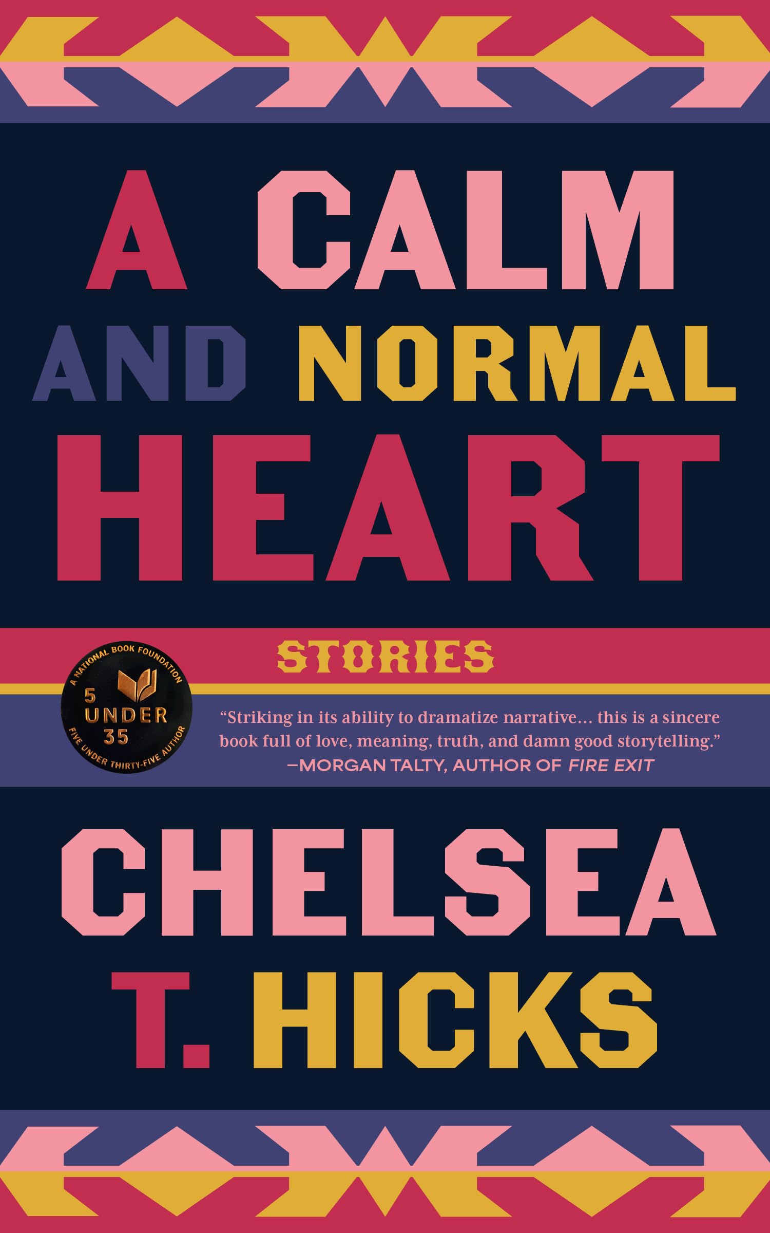 Version 100 – To Speak Online Book cover for 'A Calm and Normal Heart' by Chelsea T. Hicks, featuring bold pink and gold lettering on a dark blue background with geometric top and bottom borders, and a 'Stories' label.