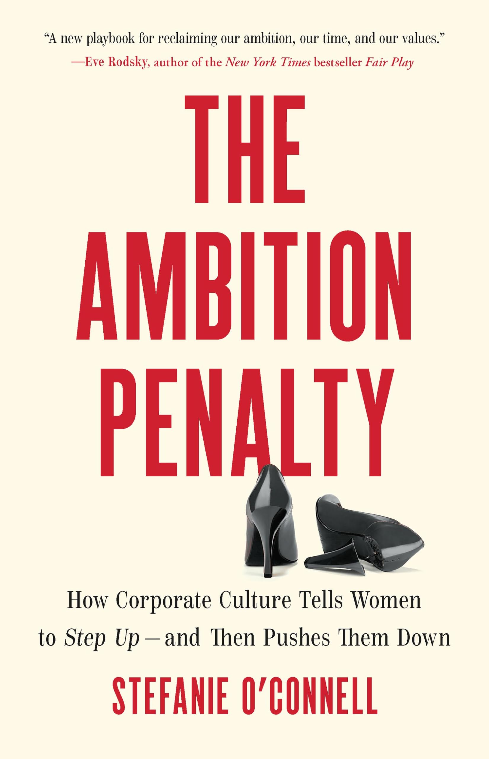 Version 100 – To Speak Online Book cover for 'The Ambition Penalty' by Stefanie O'Connell, featuring bold red title text and a pair of black heels; subtitle reads: 'How Corporate Culture Tells Women to Step Up—and Then Pushes Them Down'