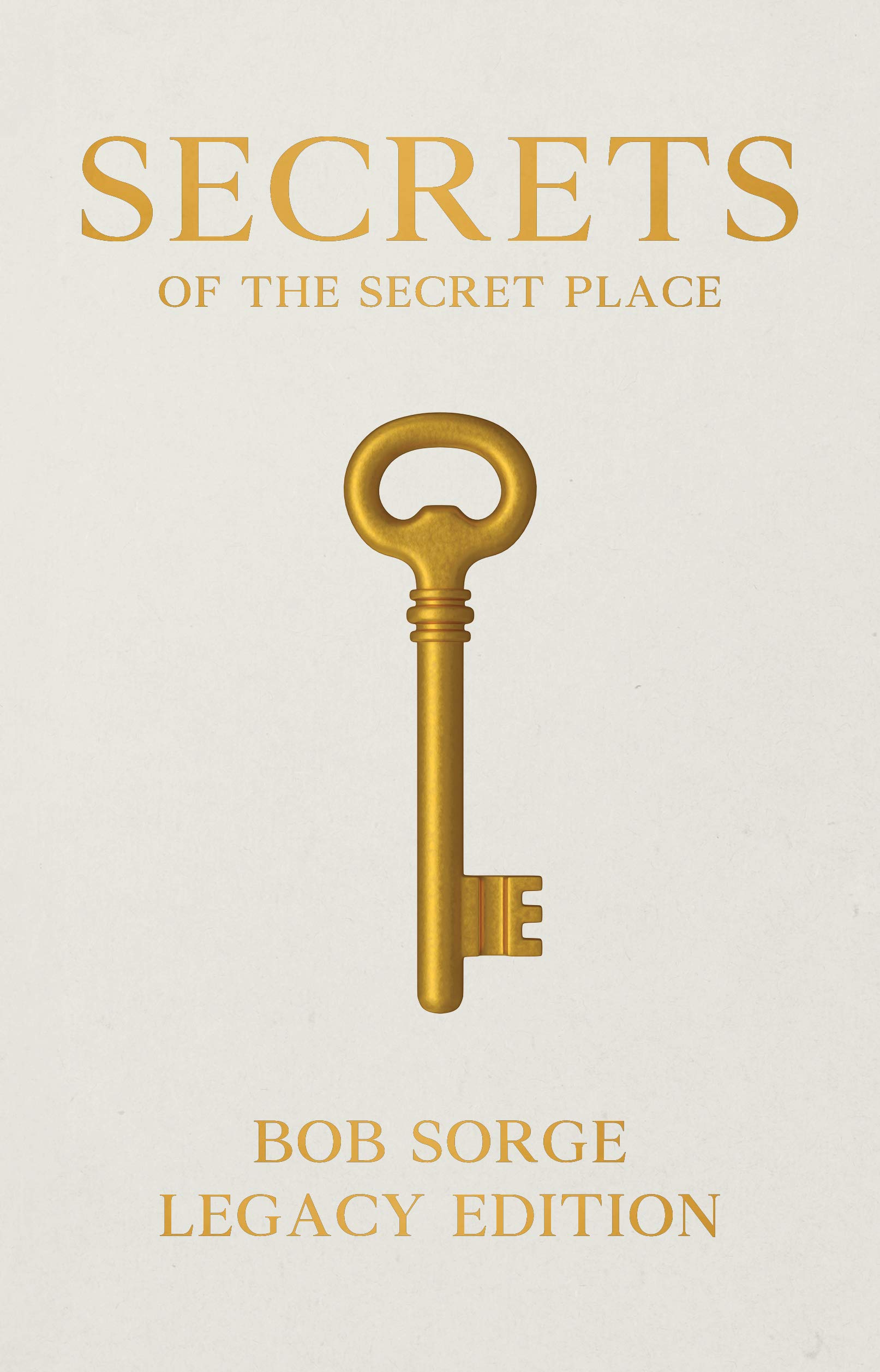 Version 100 – To Speak Online Gold key on a light textured cover with the title Secrets of the Secret Place and author Bob Sorge (Legacy Edition).