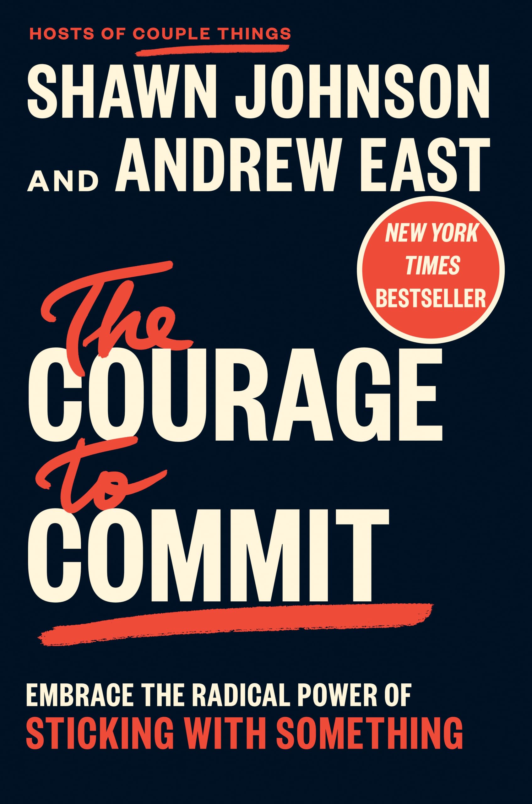 Version 100 – To Speak Online Book cover for 'The Courage to Commit' by Shawn Johnson and Andrew East; dark blue background with bold cream title, red accent strokes, and a circular red 'New York Times Bestseller' badge; subtitle reads 'Embrace the radical power of sticking with something'