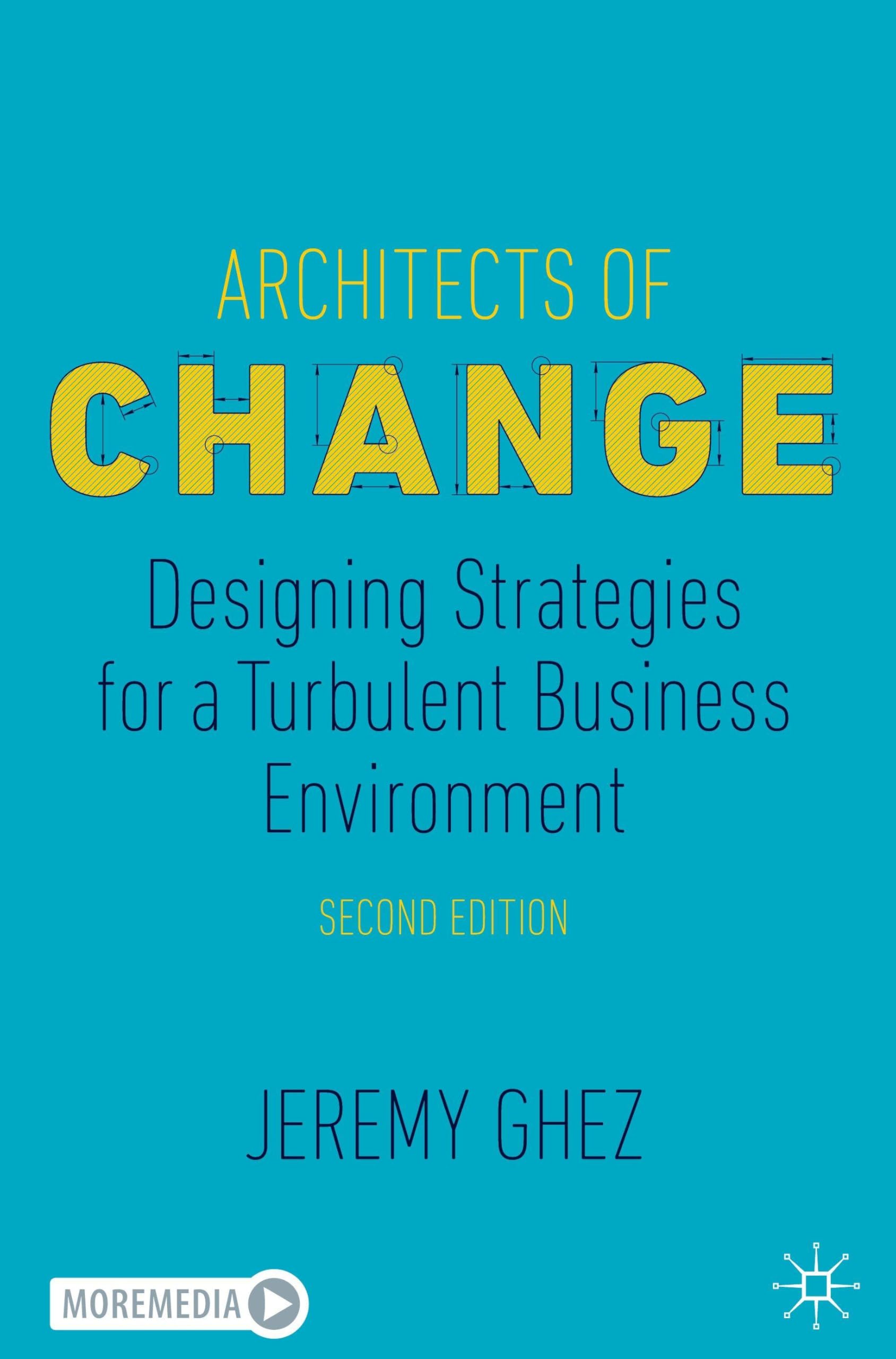Version 100 – To Speak Online Book cover for 'Architects of Change: Designing Strategies for a Turbulent Business Environment' by Jeremy Ghez, blue background with yellow title and black subtitle, 'Second Edition' at bottom.