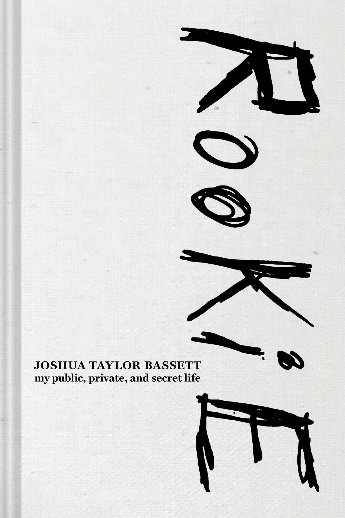 Version 100 – To Speak Online Book cover with rough black doodles and the author name Joshua Taylor Bassett; subtitle reads 'my public, private, and secret life'.