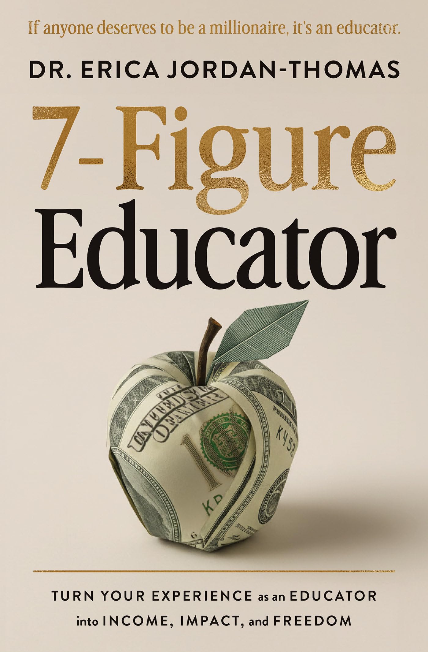 Version 100 – To Speak Online Book cover: '7-Figure Educator' by Dr. Erica Jordan-Thomas with a heart-shaped money sculpture and tagline about educators turning experience into income, impact, and freedom.