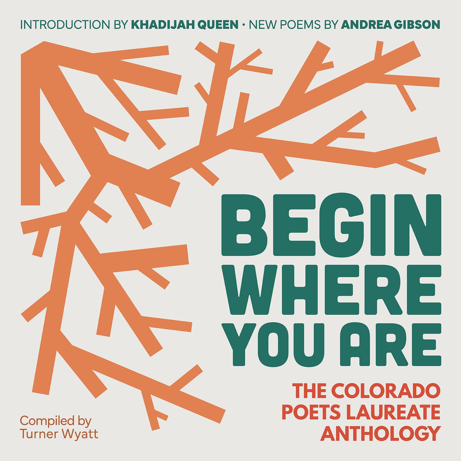 Version 100 – To Speak Online Poster design with orange tree-branch shapes on left and bold green text 'BEGIN WHERE YOU ARE' on the right; subtitled 'The Colorado Poets Laureate Anthology'