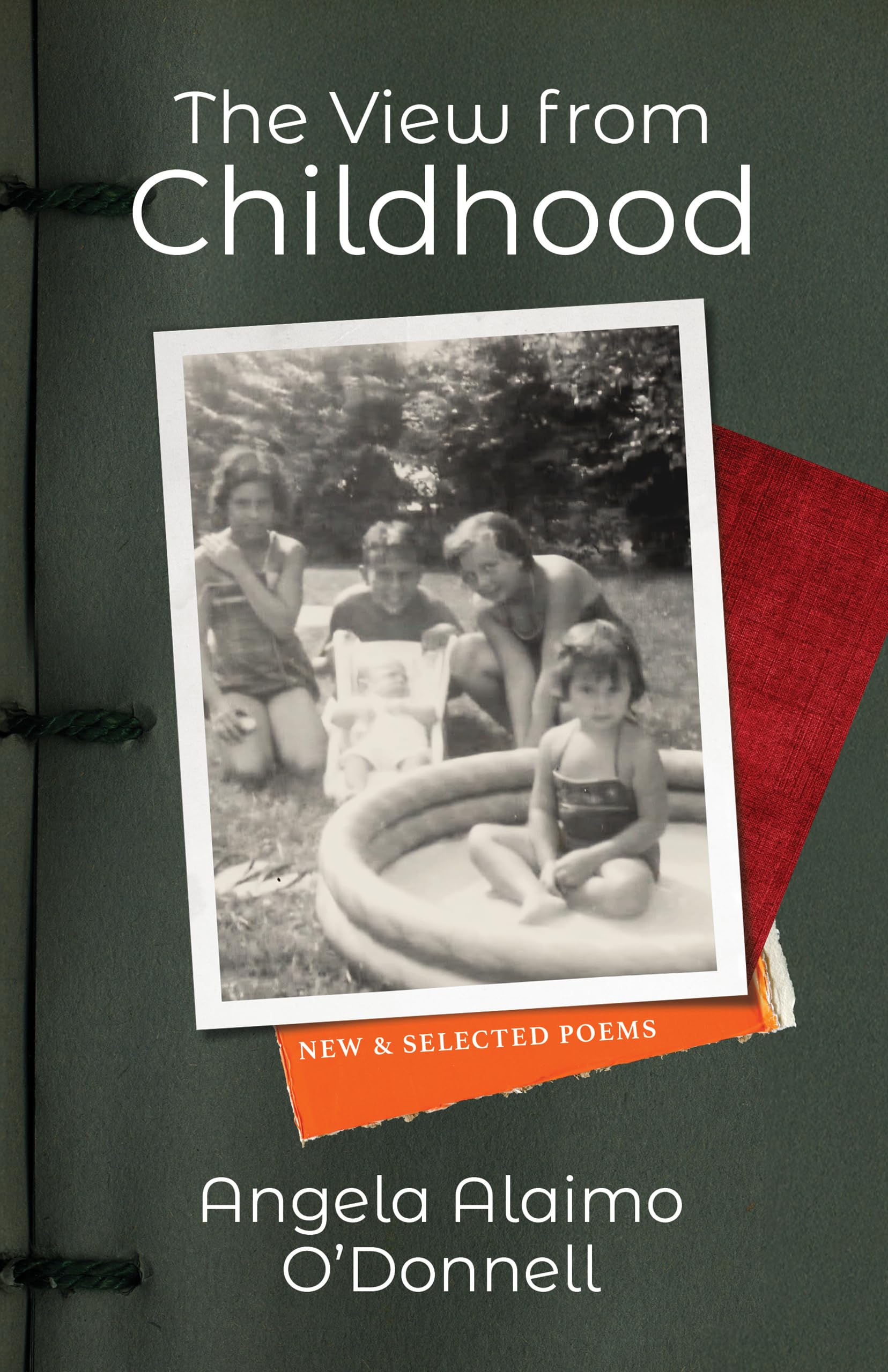 Version 100 – To Speak Online Book cover for The View from Childhood by Angela Alaimo O'Donnell, featuring a black-and-white family photo and orange 'New & Selected Poems' badge.