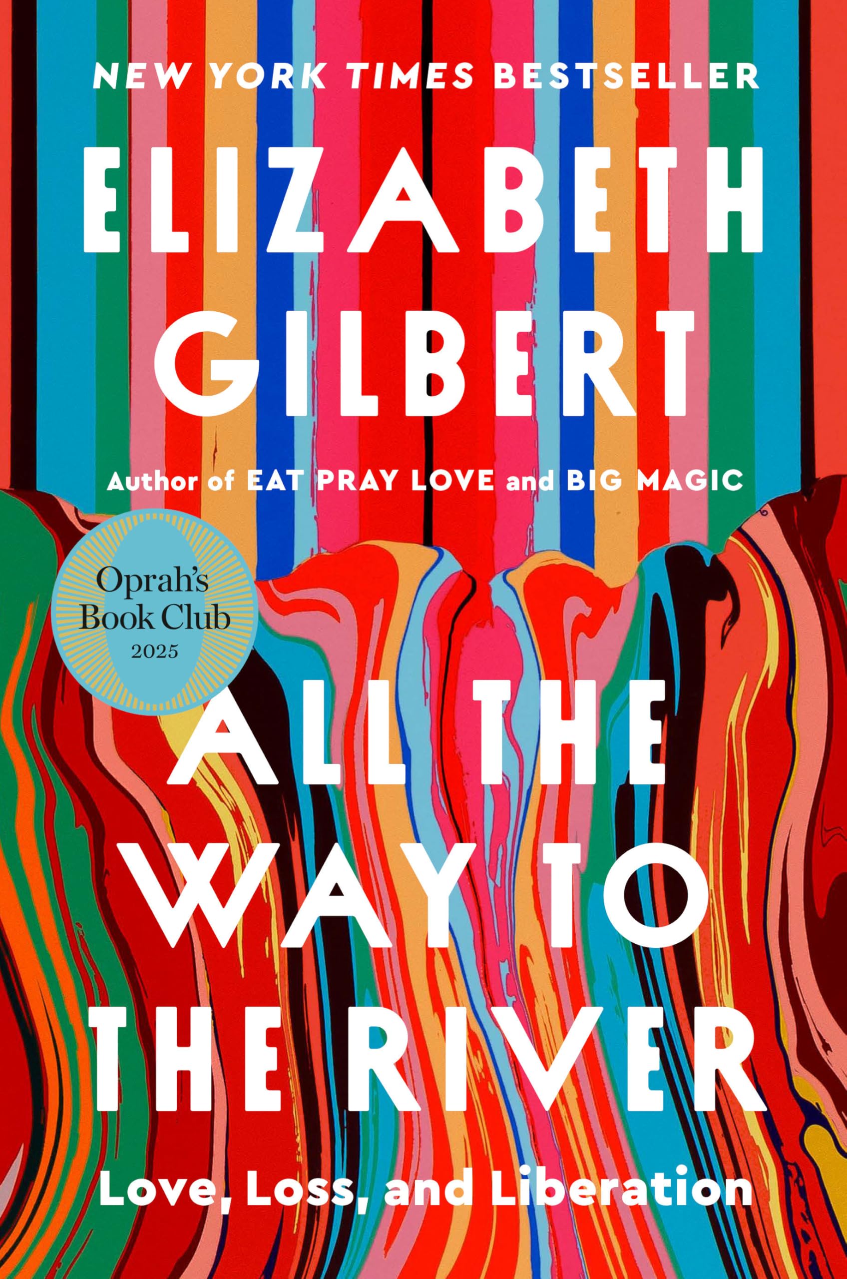 Version 100 – To Speak Online Book cover for Elizabeth Gilbert's Way to the River: Love, Loss, and Liberation, with Oprah’s Book Club 2025 badge, against a bright vertical marbled background.