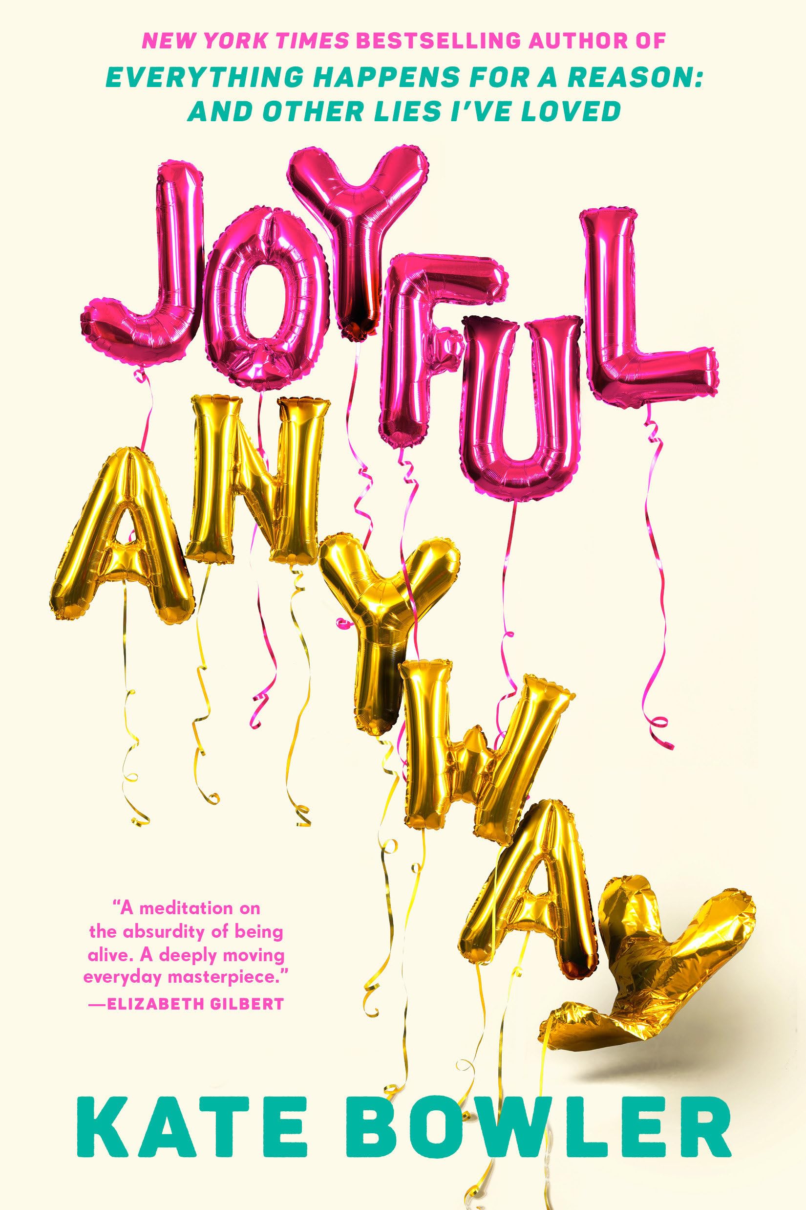 Version 100 – To Speak Online Promotional book cover with pink and gold foil balloons forming words, Kate Bowler’s name in teal at the bottom.